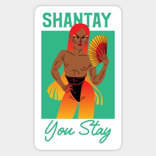 Shantay, You Stay - Rupauls Drag Race Sticker